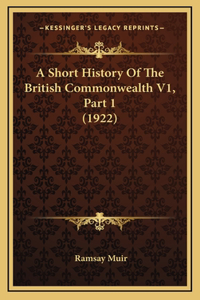 A Short History Of The British Commonwealth V1, Part 1 (1922)
