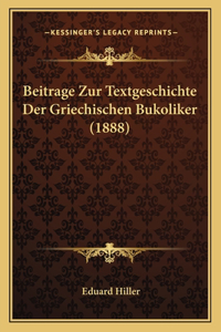 Beitrage Zur Textgeschichte Der Griechischen Bukoliker (1888)
