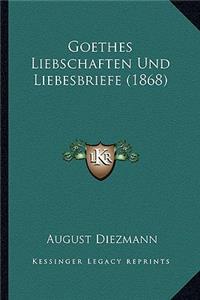 Goethes Liebschaften Und Liebesbriefe (1868)
