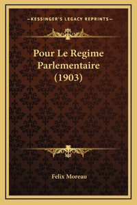 Pour Le Regime Parlementaire (1903)