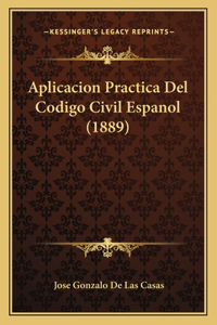 Aplicacion Practica Del Codigo Civil Espanol (1889)