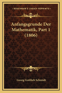 Anfangsgrunde Der Mathematik, Part 1 (1806)