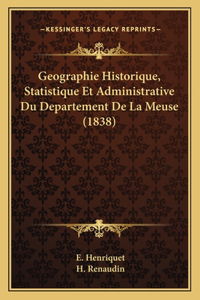 Geographie Historique, Statistique Et Administrative Du Departement De La Meuse (1838)