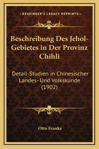 Beschreibung Des Jehol-Gebietes in Der Provinz Chihli