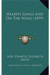 Hearth Songs And On The Wing (1899)