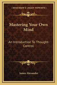 Mastering Your Own Mind