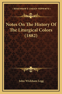Notes On The History Of The Liturgical Colors (1882)