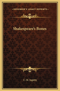 Shakespeare's Bones