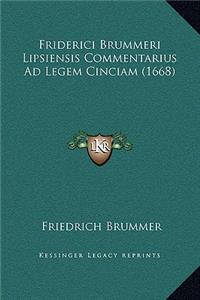 Friderici Brummeri Lipsiensis Commentarius Ad Legem Cinciam (1668)