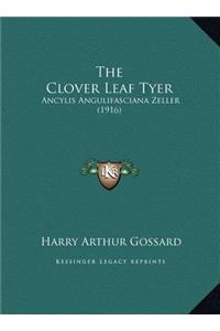 The Clover Leaf Tyer