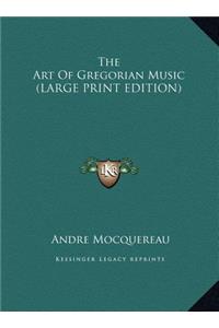 The Art of Gregorian Music