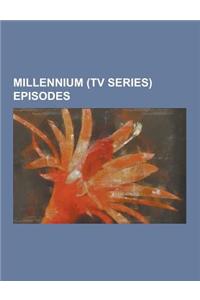 Millennium (TV Series) Episodes: 522666, Beware of the Dog (Millennium), Blood Relatives (Millennium), Broken World (Millennium), Covenant (Millennium