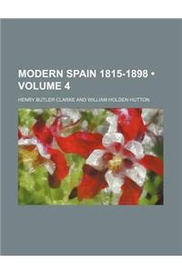 Modern Spain 1815-1898 (Volume 4)
