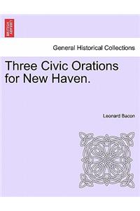 Three Civic Orations for New Haven.