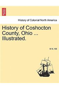 History of Coshocton County, Ohio ... Illustrated.
