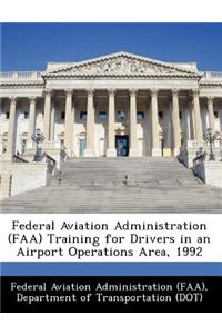 Federal Aviation Administration (FAA) Training for Drivers in an Airport Operations Area, 1992