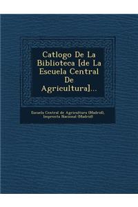 Cat LOGO de La Biblioteca [De La Escuela Central de Agricultura]...