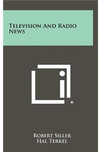 Television and Radio News