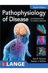 Pathophysiology of Disease: An Introduction to Clinical Medicine 8e