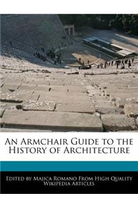 An Armchair Guide to the History of Architecture