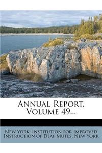 Annual Report, Volume 49...