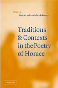 Traditions and Contexts in the Poetry of Horace