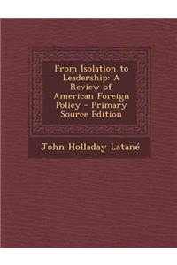 From Isolation to Leadership: A Review of American Foreign Policy
