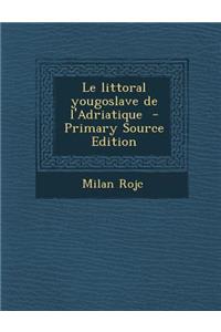 Le Littoral Yougoslave de L'Adriatique