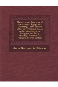 Manners and Customs of the Ancient Egyptians
