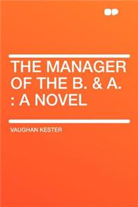 The Manager of the B. & A.