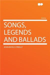 Songs, Legends and Ballads