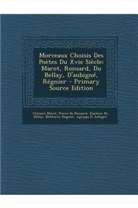 Morceaux Choisis Des Poetes Du Xvie Siecle