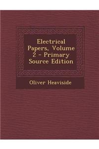 Electrical Papers, Volume 2