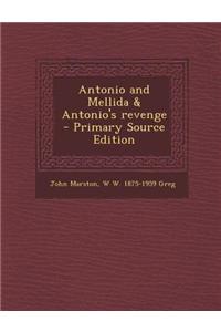 Antonio and Mellida & Antonio's Revenge - Primary Source Edition