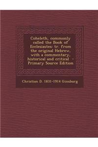 Coheleth, Commonly Called the Book of Ecclesiastes