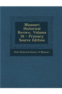 Missouri Historical Review, Volume 16