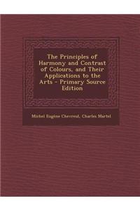 The Principles of Harmony and Contrast of Colours, and Their Applications to the Arts