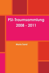 PSI-Traumsammlung 2008 - 2011