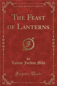 The Feast of Lanterns (Classic Reprint)