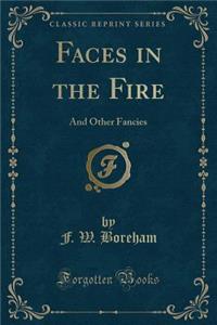 Faces in the Fire