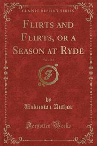 Flirts and Flirts, or a Season at Ryde, Vol. 2 of 2 (Classic Reprint)