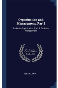Organization and Management. Part I
