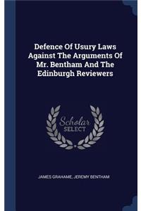 Defence Of Usury Laws Against The Arguments Of Mr. Bentham And The Edinburgh Reviewers