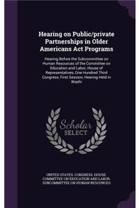 Hearing on Public/private Partnerships in Older Americans Act Programs