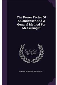 The Power Factor of a Condenser and a General Method for Measuring It