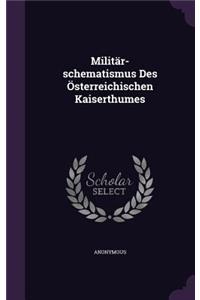 Militär-schematismus Des Österreichischen Kaiserthumes