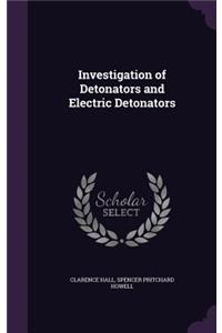 Investigation of Detonators and Electric Detonators