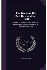 The Works of the Rev. Dr. Jonathan Swift
