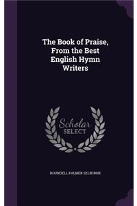 The Book of Praise, From the Best English Hymn Writers