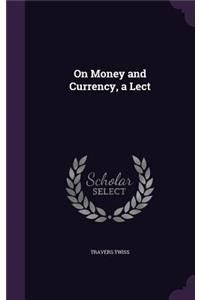 On Money and Currency, a Lect